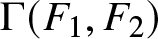 upper Gamma left parenthesis upper F 1 comma upper F 2 right parenthesis