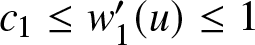 c 1 less than or equals w 1 prime left parenthesis u right parenthesis less than or equals 1