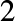 2
