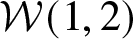 script upper W left parenthesis 1 comma 2 right parenthesis