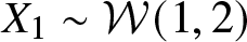 upper X 1 tilde script upper W left parenthesis 1 comma 2 right parenthesis