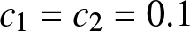 c 1 equals c 2 equals 0.1