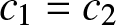c 1 equals c 2