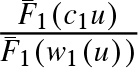 upper F bar 1 left parenthesis c 1 u right parenthesis upper F bar 1 left parenthesis w 1 left parenthesis u right parenthesis right parenthesis
