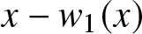 x minus w 1 left parenthesis x right parenthesis
