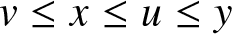 v less than or equals x less than or equals u less than or equals y