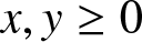 x comma y greater than or equals 0