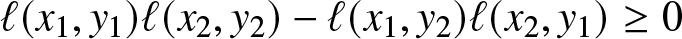 script l left parenthesis x 1 comma y 1 right parenthesis script l left parenthesis x 2 comma y 2 right parenthesis minus script l left parenthesis x 1 comma y 2 right parenthesis script l left parenthesis x 2 comma y 1 right parenthesis greater than or equals 0