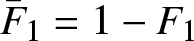 upper F bar 1 equals 1 minus upper F 1