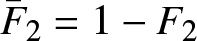 upper F bar 2 equals 1 minus upper F 2