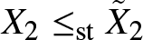 upper X 2 less than or equals stX tilde 2