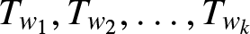 Tw 1 comma Tw 2 comma ellipsis comma Twk