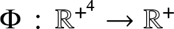 upper Phi colon double struck upper R plus 4 right arrow double struck upper R plus