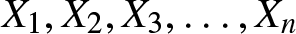 upper X 1 comma upper X 2 comma upper X 3 comma ellipsis comma Xn