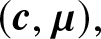 left parenthesis c comma mu right parenthesis comma