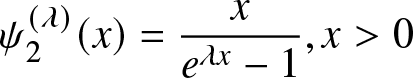 psi 2 left parenthesis lamda right parenthesis left parenthesis x right parenthesis equals xe lamda x minus 1 comma x greater than 0
