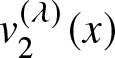 v 2 left parenthesis lamda right parenthesis left parenthesis x right parenthesis