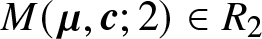 upper M left parenthesis mu comma c semicolon 2 right parenthesis element of upper R 2