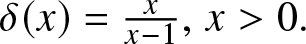 delta left parenthesis x right parenthesis equals xx minus 1 comma x greater than 0 period