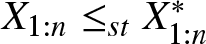 upper X 1 colon n less than or equals stX 1 colon n asterisk