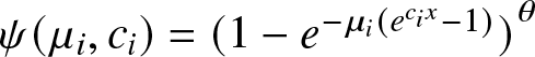 psi left parenthesis mu i comma ci right parenthesis equals left parenthesis 1 minus e minus mu i left parenthesis ecix minus 1 right parenthesis right parenthesis theta