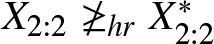 upper X 2 colon 2 neither greater than nor equals hrX 2 colon 2 asterisk