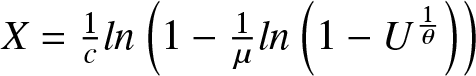upper X equals 1 cln left parenthesis 1 minus 1 mu ln left parenthesis 1 minus upper U 1 theta right parenthesis right parenthesis