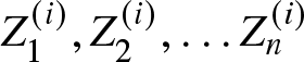 upper Z 1 left parenthesis i right parenthesis comma upper Z 2 left parenthesis i right parenthesis comma ellipsis Zn left parenthesis i right parenthesis