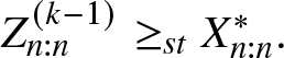Zn colon n left parenthesis k minus 1 right parenthesis greater than or equals stXn colon n asterisk period