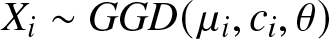 Xi tilde GGD left parenthesis mu i comma ci comma theta right parenthesis