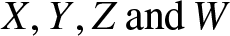 upper X comma upper Y comma ZandW