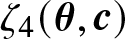 zeta 4 left parenthesis theta comma c right parenthesis
