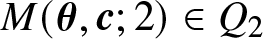 upper M left parenthesis theta comma c semicolon 2 right parenthesis element of upper Q 2
