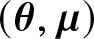 left parenthesis theta comma mu right parenthesis