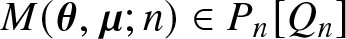 upper M left parenthesis theta comma mu semicolon n right parenthesis element of Pn left bracket Qn right bracket
