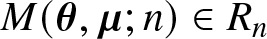 upper M left parenthesis theta comma mu semicolon n right parenthesis element of Rn
