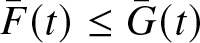 upper F bar left parenthesis t right parenthesis less than or equals upper G bar left parenthesis t right parenthesis