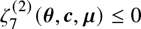 zeta 7 left parenthesis 2 right parenthesis left parenthesis theta comma c comma mu right parenthesis less than or equals 0