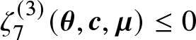 zeta 7 left parenthesis 3 right parenthesis left parenthesis theta comma c comma mu right parenthesis less than or equals 0