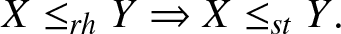 upper X less than or equals rhY right double arrow upper X less than or equals stY period
