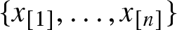 left brace x left bracket 1 right bracket comma ellipsis comma x left bracket n right bracket right brace