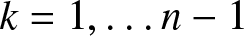 k equals 1 comma ellipsis n minus 1