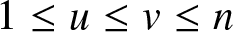 1 less than or equals u less than or equals v less than or equals n