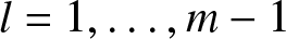 l equals 1 comma ellipsis comma m minus 1