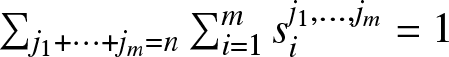 sigma summation backslash nolimitsj 1 plus midline horizontal ellipsis plus jm equals n sigma summation backslash nolimitsi equals 1 msij 1 comma ellipsis comma jm equals 1