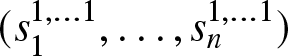 left parenthesis s 11 comma ellipsis 1 comma ellipsis comma sn 1 comma ellipsis 1 right parenthesis