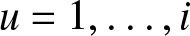u equals 1 comma ellipsis comma i
