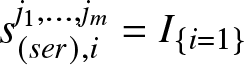 s left parenthesis ser right parenthesis comma ij 1 comma ellipsis comma jm equals upper I left brace i equals 1 right brace