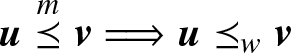 u backslash stackrelm precedes above single line equals sign v long right double arrow u precedes above single line equals sign wv