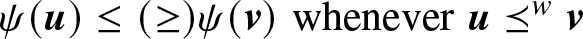 psi left parenthesis u right parenthesis less than or equals left parenthesis greater than or equals right parenthesis psi left parenthesis v right parenthesis wheneveru precedes above single line equals sign wv